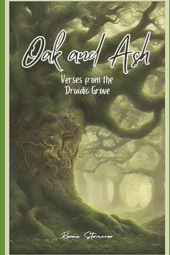 Oak and Ash: Verses from the Druidic Grove