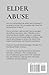 Elder Abuse: Protect Your Loved Ones, Spot the Warning Signs, and Take Action - A Life-Saving Guide to Preventing and Stopping Elder Abuse for Good