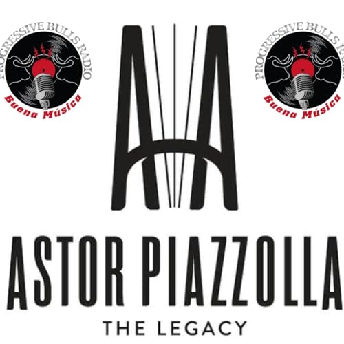 Progressive Bulls (Radio Online): Astor Piazzolla