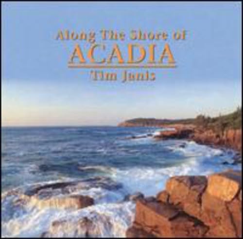 Along The Shore Of Acadia [Audio CD] Tim Janis
