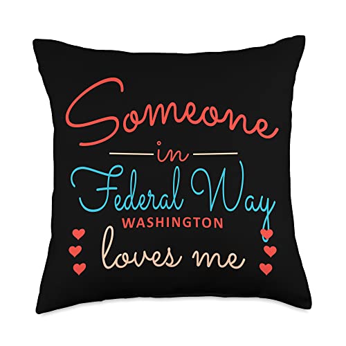 Someone in Federal Way Washington Loves Me Throw Pillow