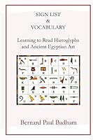 Sign List & Vocabulary Learning to Read Hieroglyphs and Ancient Egyptian Art 1507722230 Book Cover