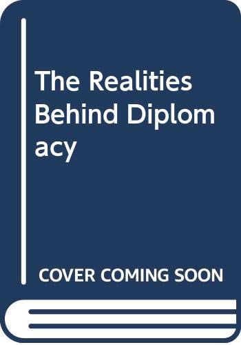 The Realities Behind Diplomacy 0049020056 Book Cover