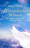  Himmlisches Wissen: Ein erfülltes Leben mit Hilfe der Engel