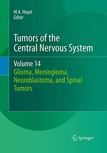 Tumors of the Central Nervous System, Volume 14: Glioma, Meningioma, Neuroblastoma, and Spinal Tumors