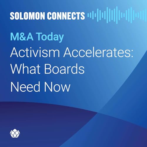 M&A Today: Activism Accelerates &ndash; What Boards Need Now