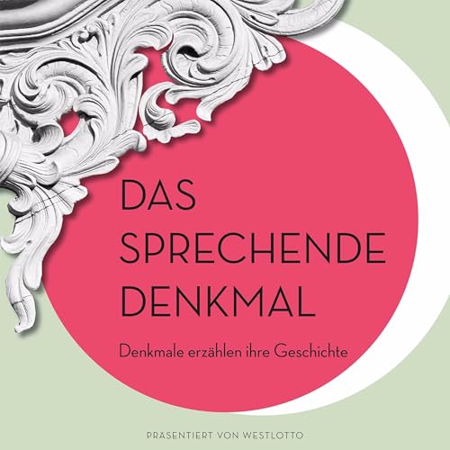 Das sprechende Denkmal Podcast Por Deutsche Stiftung Denkmalschutz & WestLotto arte de portada