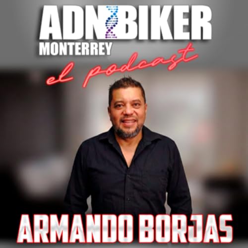 ADN BIKER MTY CAPITULO 24: "Armando Borjas"