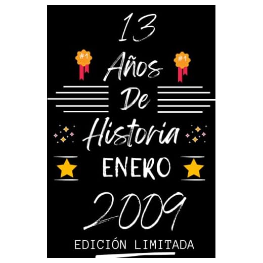 CUADERNO, 13 AÑOS DE HISTORIA ENERO 2009 EDICIÓN LIMITADA: Regalo de 13 cumpleaños para mujeres y hombres, ideas de 13 cumpleaños... un cumpleaños... ... regalo de 13 cumpleaños para él/ella.