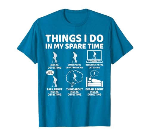 Things I Do in My Spare Time Detectorist Metal Detecting T-Shirt, Men, Sapphire Blue, 3X-Large