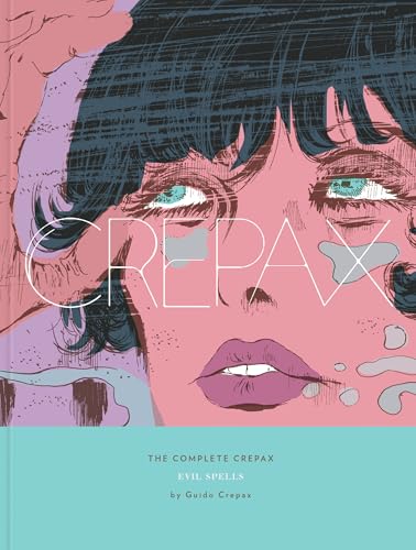 The Complete Crepax Vol. 3: Evil Spells