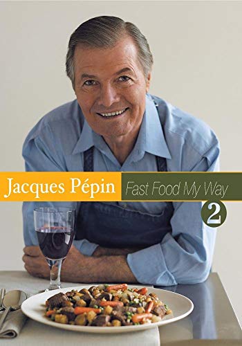 Jacques Pepin Fast Food My Way 2