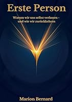 Erste Person: Warum wir uns selbst verlassen und wie wir zurückkehren. (German Edition) 369635953X Book Cover