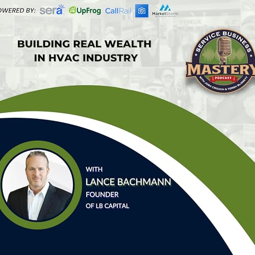How To Build Real Wealth In HVAC Industry With Lance Bachmann Podcast Por  arte de portada