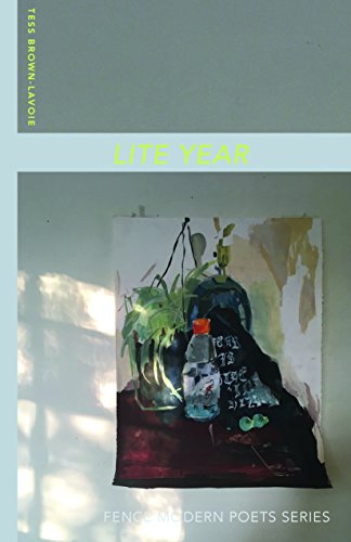 Lite Year (Fence Modern Poets Series)