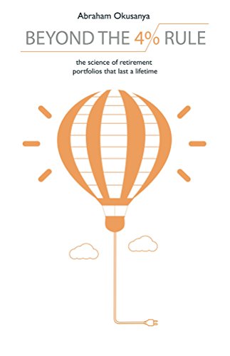 Beyond The 4% Rule: The science of retirement portfolios that last a lifetime (English Edition) - Okusanya, Abraham