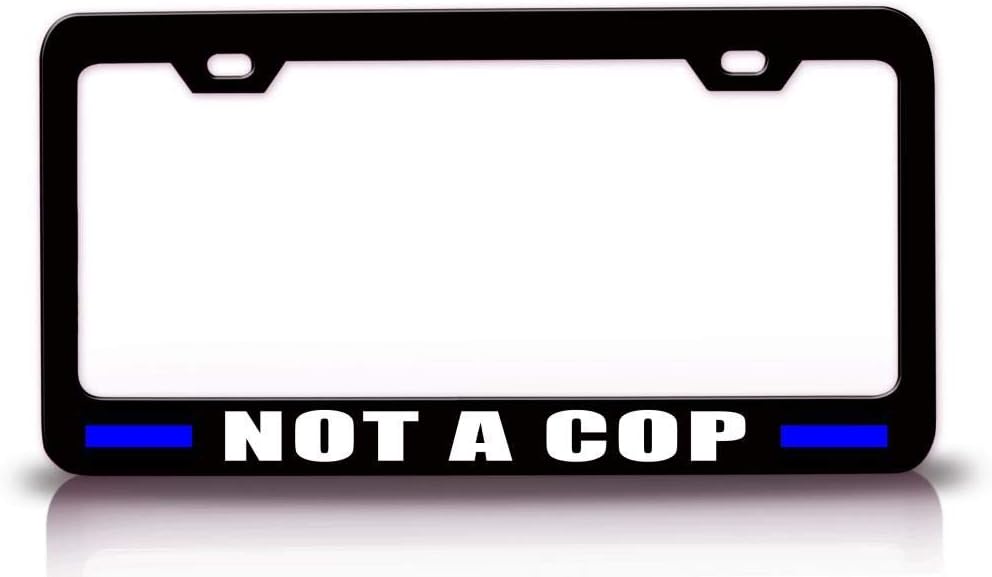 NOT A COP Police Cop Metal Black Car SUV Truck License Plate Frame m55
