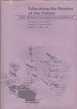 Hardcover Educating the Dentist of the Future: The Pennsylvania Experiment Book