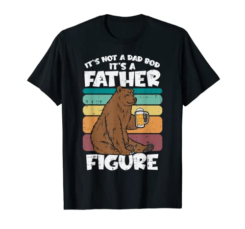 Not Dad Bod Fathers Figure Bear Funny Fathers Day Drinking Maglietta