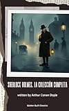 Sherlock Holmes. La colección completa (Spanish Edition)