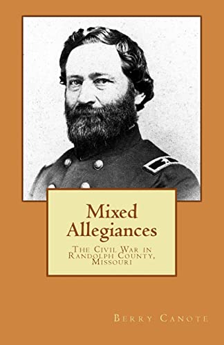 Mixed Allegiances: The Civil War in Randolph County, Missouri