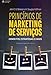 Princípios de marketing de serviços: Conceitos, Estratégias e Casos
