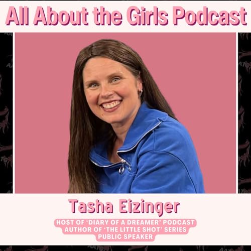 Tasha Eizinger: Host of 'Diary of a Dreamer' Podcast, Author of 'The Little Shot' Series, Public Speaker