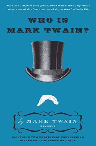 Who Is Mark Twain?: Unpublished Personal Papers and Essays―Twenty-Six Works of Humor and Satire