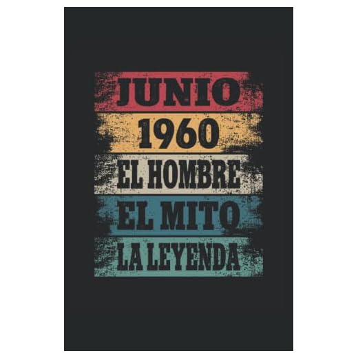 Junio 1960 - El Hombre - El Mito - La Leyenda: Regalos Originales para Hombre Papá Abuelo Hermano - Diario, Cuaderno De Notas, Apuntes O Agenda