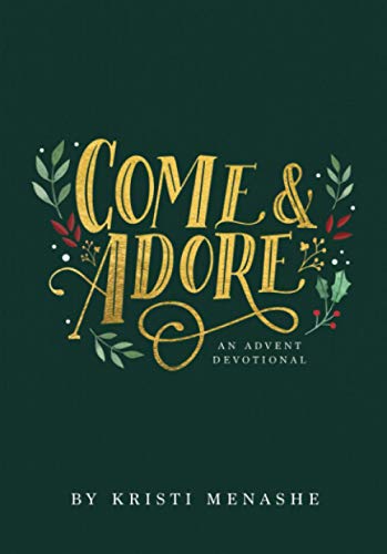 Come & Adore: An Advent Devotional Come & Adore: An Advent Devotional
