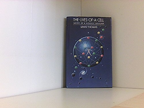 The Lives of a Cell, Notes of a Biology Watcher 0713913509 Book Cover