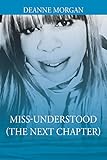 Miss-Understood (The Next Chapter)