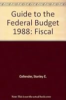 The Guide to the Federal Budget Fiscal 1988 0877664080 Book Cover