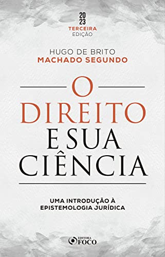 O direito e sua ciência: uma introdução à epistemologia jurídica