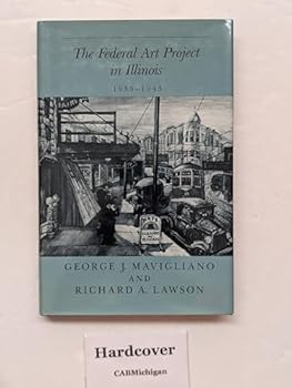 Hardcover The Federal Art Project in Illinois: 1935-1943 Book