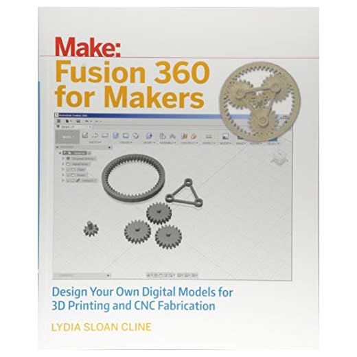 Fusion 360 for Makers: Design Your Own Digital Models for 3D Printing and CNC Fabrication