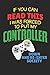 Produktbild If You Can Read This I Was Forced To Put My Controller Down And Re-Enter Society: 6x9 Funny Blank Lined Composition Notebook for Gamers Geeks Nerds and Video Game Fans