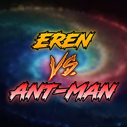 Eren Vs. Ant-Man de Lexter Rap en Amazon Music Unlimited
