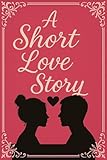 A SHORT LOVE STORY (Hindi Edition)