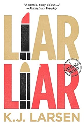 Liar, Liar: A Cat Deluca Mystery book cover