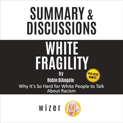 Couverture de Summary & Discussions of White Fragility by Robin J. DiAngelo and Michael Eric Dyson