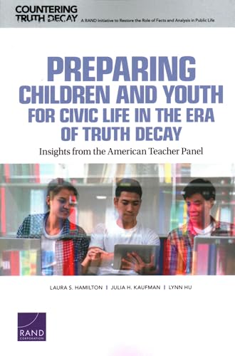 Preparing Children and Youth for Civic Life in the Era of Truth Decay: Insights from the American Teacher Panel (Countering Truth Decay)