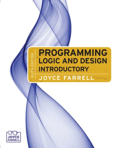 Compare Textbook Prices for Programming Logic and Design: Introductory with Videos Printed Access Card 6 Edition ISBN 9781111823955 by Farrell, Joyce