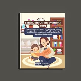 Strength for the Everyday Mom Audiobook By Jung D. Jackson cover art