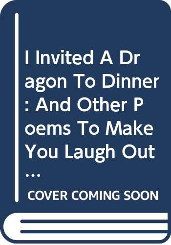 I Invited a Dragon to Dinner: And Other Poems t... 0606303561 Book Cover
