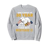 casa 30 años hipoteca de tasa fija Diseño Sudadera