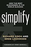 Simplify: How the Best Businesses in the World Succeed