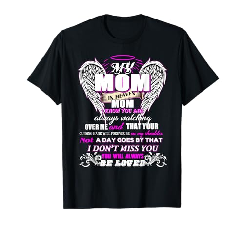 My Mom in Heaven I Know You are Always Watching Over Me T-Shirt