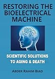 Restoring The Bioelectrical Machine