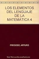LOS ELEMENTOS DEL LENGUAJE DE LA MATEMATICA 4 9682417929 Book Cover
